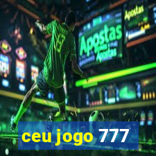 ceu jogo 777